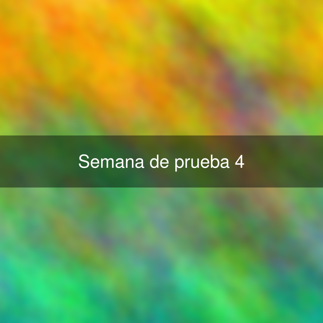 Semana de prueba 4